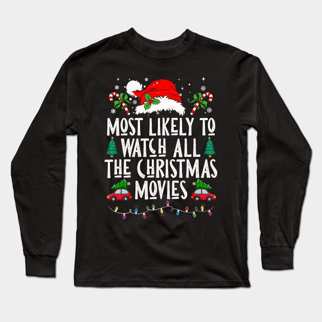 Most Likely To Watch All The Christmas Movies Long Sleeve T-Shirt by Nichole Joan Fransis Pringle
